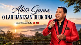 O LAH HANESAN ULUK ONA🇹🇱🇹🇱(Abito Gama) Cover Ruang Nada #lagutimorleste 