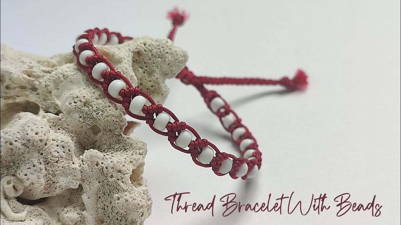 Making Bracelet | Thread Bracelet With Beads | Macrame Bracelet ...