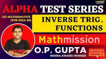 Chapter 2 INVERSE TRIGONOMETRIC FUNCTIONS | Alpha Test Series by O.P. GUPTA | ATS-3 Solutions | CBSE