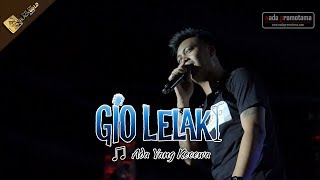 [NEW Video Live Konser] GIO LELAKI | Ada Yang Kecewa [Feel The BLACKGOLD Concert 26 Agustus 2017]