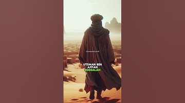Eternal Account of Sayyidina Utsman bin Affan RA. - Companion of the Prophet SAW. #friendsstory