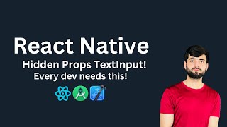 React Native Tutorial : Mastering Hidden TextInput Props! 🔍📱 (Boost Your App’s UX!)