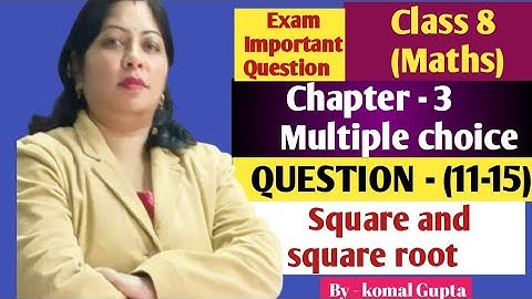 Square and square root class 8 |Multiple choice Important questions for exam|By komal Gupta