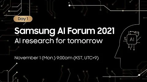 [SAIF 2021] Day 1: AI Research for Tomorrow | Samsung - DayDayNews