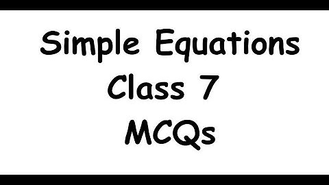 MCQ Class 7 simple Equation - Objective type -  Chapter 4. Multiple choice questions with answers