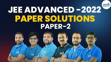 JEE Advanced 2022 Exam Paper Solutions || Paper -2 || #JEE2022 || Infinity Learn