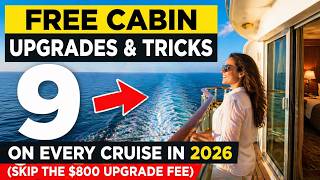 9 Free Cabin Upgrades & Tricks on Every Cruise in 2026 (Skip the $800 Upgrade Fee)