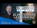 "El Misterio de la Eternidad" - Los Misterios de Dios #13