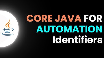 Core Java for Automation -  Identifiers  | Part 6| JS Testing Academy