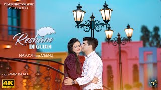 RESHAM DI GUDDI // OFFICAL VIDEO // NAVJOT X MEENU // 4K VIDEO // VENUS PHOTOGRAPHY SIRSA //