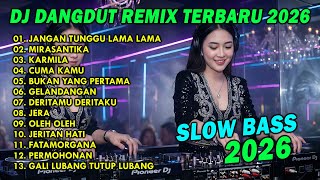 Download Lagu DJ DANGDUT REMIX TERBARU 2026 SLOW BASS || DJ JANGAN TUNGGU LAMA LAMA | DJ MIRASANTIKA MP3