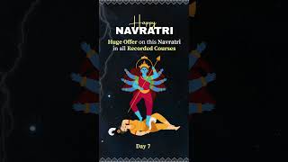 Happy Navratri Day 7 | Huge Offer on All the Recorded Videos