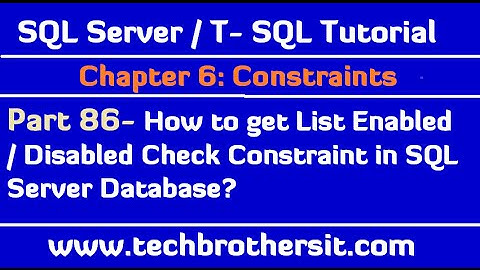 How to get List of Enabled / Disabled Check Constraint in SQL Server Database-SQL Server P86