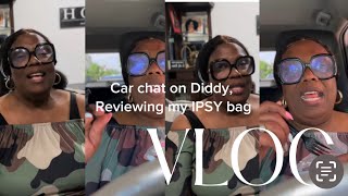 Car Chat | Ipsy Bag Review