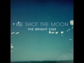 We Shot The Moon - The Bright Side (Single)
