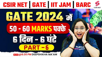 GATE 2024 Life Science | Complete Syllabus Full Length Revision | Part 6 | Deepshikha Ma