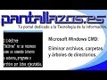 Windows CMD: Eliminar archivos, carpetas y árboles de directorios.