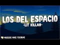 Los Del Espacio - LIT killah, Duki, Emilia, Tiago PZK, Rusherking, Maria Becerra, Big One (Letra)