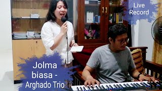 Jolma Biasa - Arghado Trio ( Cover By Ruth Pasaribu Ft Santo Siagian) LIVE RECORD..