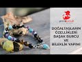 DOĞALTAŞLARIN ÖZELLİKLERİ | BAŞAK BURCU VE BİLEKLİK YAPIMI |