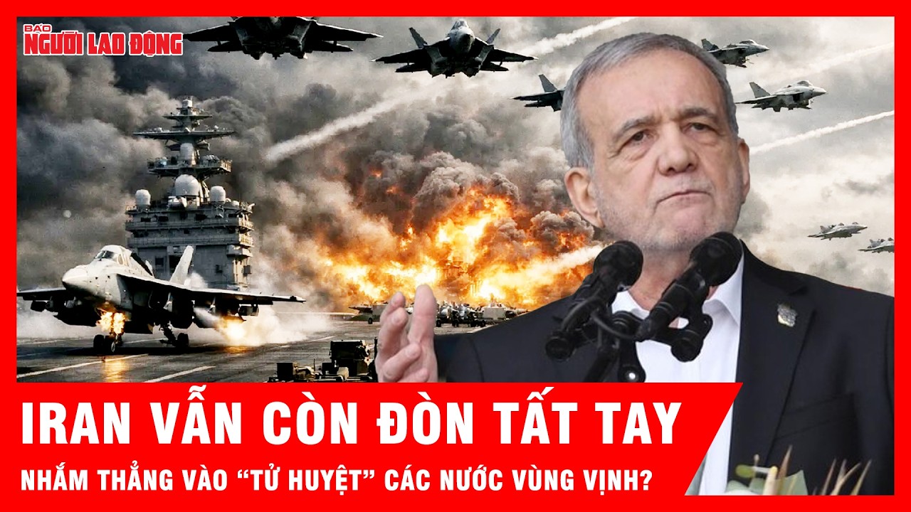 Liệu Iran có đang giấu đòn chí tử nhắm thẳng vào “tử huyệt” các nước vùng Vịnh? | Tin tức