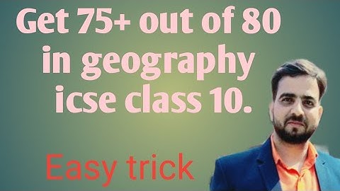 score 75+ out of 80 in icse Geography class 10 board exams ll how to get good marks in board