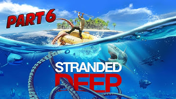 First Look At Stranded Deep Part 6 The Shark Hunter