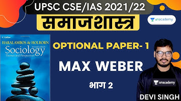 Max Weber | Part 2 | Sociology | UPSC CSE/IAS 2021 | Devi Singh