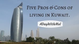 Vlog #2 Five Pros and Cons of Living in Kuwait