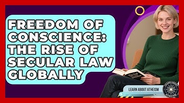 Freedom Of Conscience: The Rise Of Secular Law Globally - Learn About Atheism