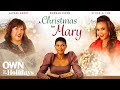 UNLOCKED Full Movie: A Christmas For Mary | OWN For The Holidays | OWN