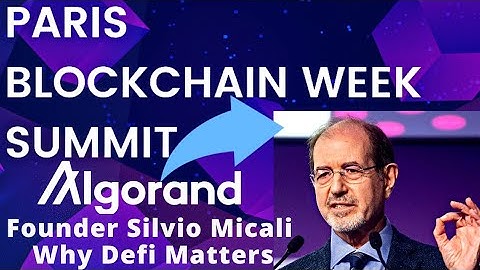 Why Decentralization Matters, Keynote by Founder of Algorand, Silvio Micali At Paris Blockchain Week