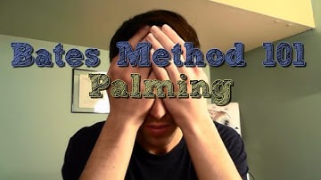 Bates Method 101: Palming