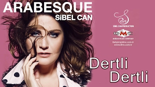 DERTLİ DERTLİ - SİBEL CAN - ARABESQUE Resimi