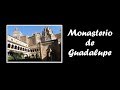 Monasterio de Guadalupe, España - Santuario de la Virgen de Guadalupe