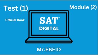 Digital Sat Test 1 Module 2 Mr Ahmed Ebeid