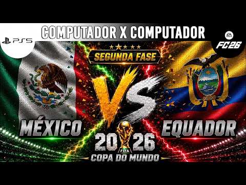 PS5 FIFA 26 - MÉXICO X EQUADOR - COPA DO MUNDO FIFA™ 2026 / COM X COM (IA LENDÁRIA)