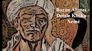 Bozan Ahmet   Delale Kizika Xemé