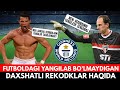 FUTBOLDAGI TAKRORLAB BO'LMAS REKORDLAR YOHUD GINNESNING REKORDLAR KITOBIGA KIRGAN FUTBOLCHILAR