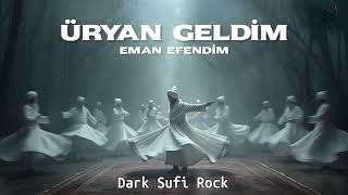 Üryan Geldi̇m (Eman Efendi̇m) Kod10 • Dark Sufi Rock