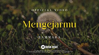 Nammara : Mengejarmu ( Lyric Video )