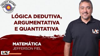 PM-SP - Aula 02: Lógica Dedutiva, Argumentativa e Quantitativa