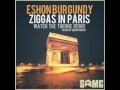 Eshon Burgundy - Ziggas in Paris