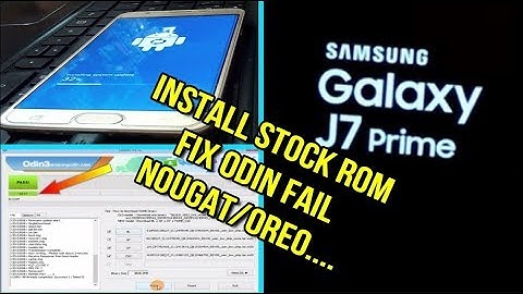 Flash samsung galaxy J7 Prime Oreo Nougat fix odin fail