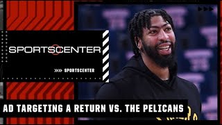 Anthony Davis eyeing a possible return tomorrow vs. the Pelicans - Dave McMenamin | SportsCenter