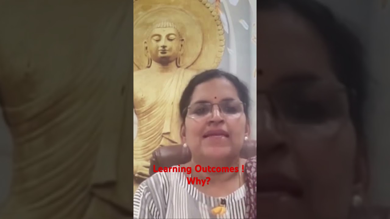 Why Learning Outcomes ??? Understand Learning Outcomes 