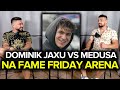 Medusa vs dominik jaxu jax na lipcowym fame mma friday arena zwizek sawa social media