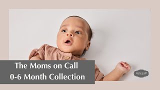 The Moms on Call 0-6 Month Collection