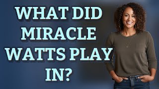 What did Miracle Watts play in Guide