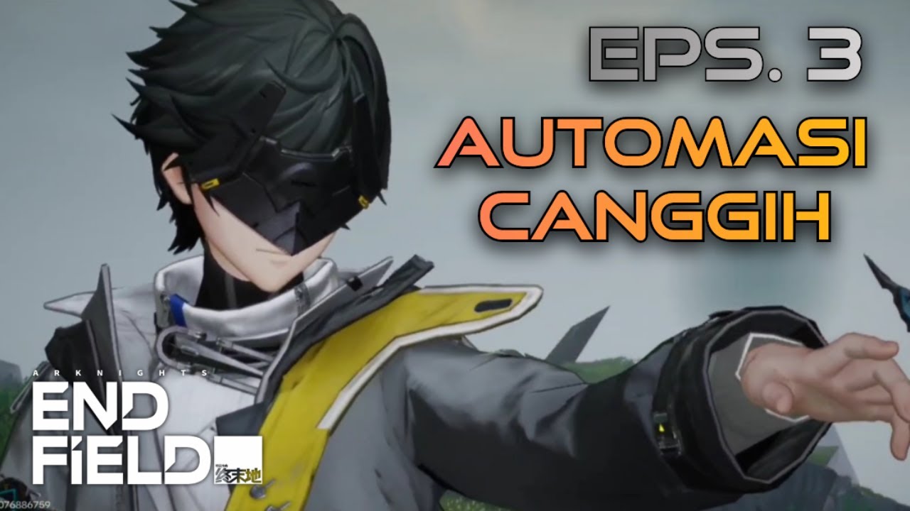 Automasi Canggih (Eps. 3) ARKNIGHTS: ENDFIELD